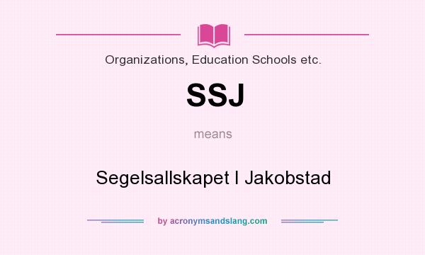 What does SSJ mean? It stands for Segelsallskapet I Jakobstad