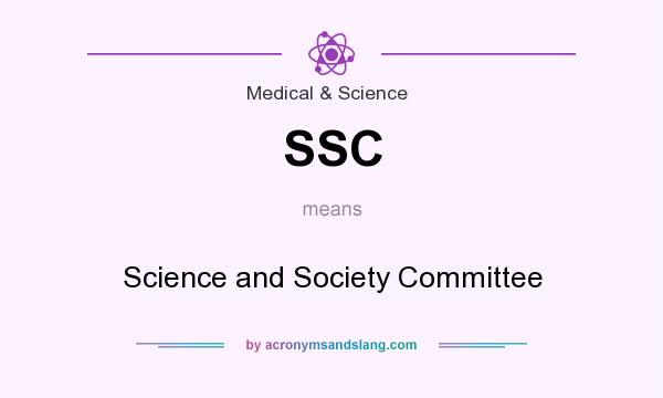 What does SSC mean? It stands for Science and Society Committee