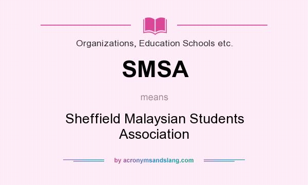 What does SMSA mean? It stands for Sheffield Malaysian Students Association