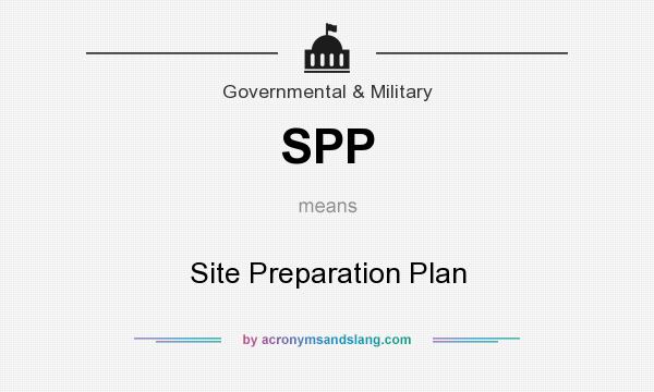 What does SPP mean? It stands for Site Preparation Plan
