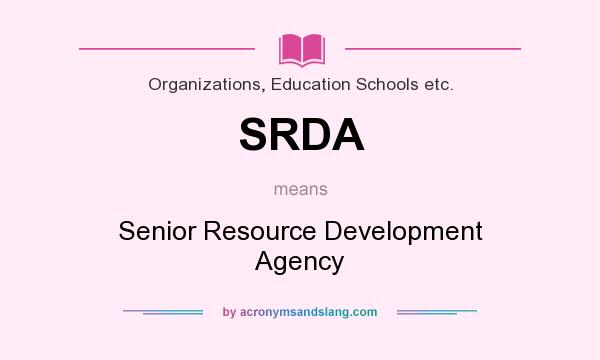 What does SRDA mean? It stands for Senior Resource Development Agency