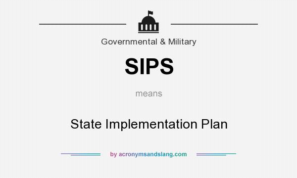 What does SIPS mean? It stands for State Implementation Plan