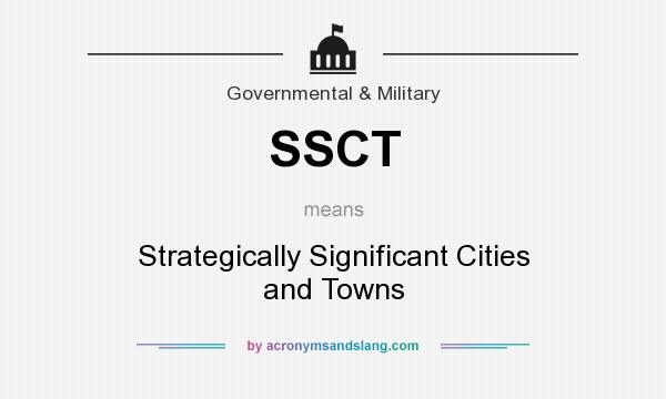 What does SSCT mean? It stands for Strategically Significant Cities and Towns