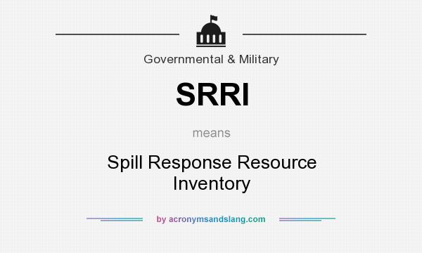 What does SRRI mean? It stands for Spill Response Resource Inventory