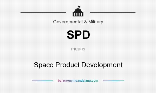 What does SPD mean? It stands for Space Product Development
