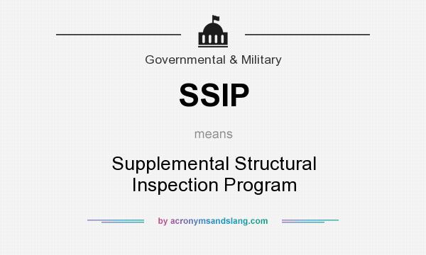 What does SSIP mean? It stands for Supplemental Structural Inspection Program