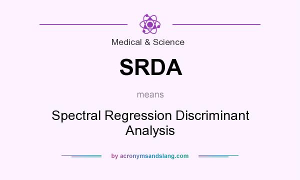 What does SRDA mean? It stands for Spectral Regression Discriminant Analysis
