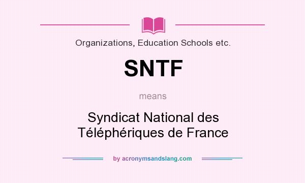 What does SNTF mean? It stands for Syndicat National des Téléphériques de France