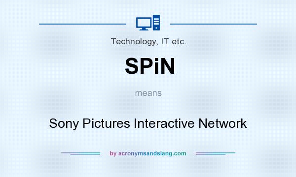 What does SPiN mean? It stands for Sony Pictures Interactive Network