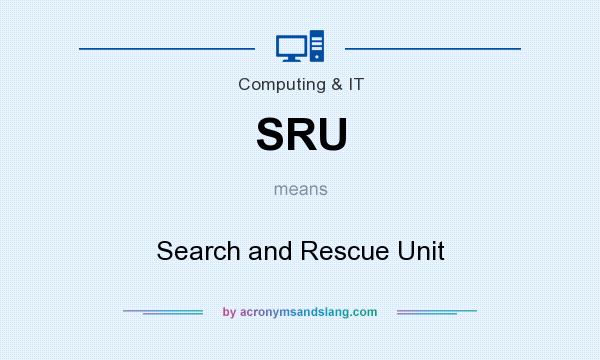 What does SRU mean? It stands for Search and Rescue Unit