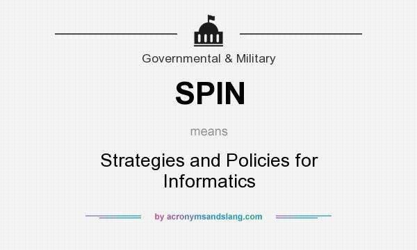 What does SPIN mean? It stands for Strategies and Policies for Informatics