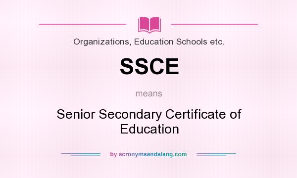 What does SSCE mean? It stands for Senior Secondary Certificate of Education