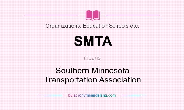What does SMTA mean? It stands for Southern Minnesota Transportation Association