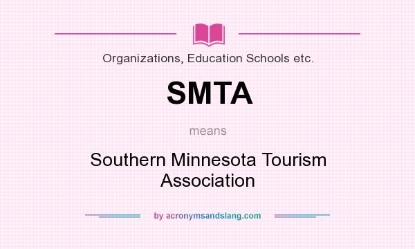 What does SMTA mean? It stands for Southern Minnesota Tourism Association