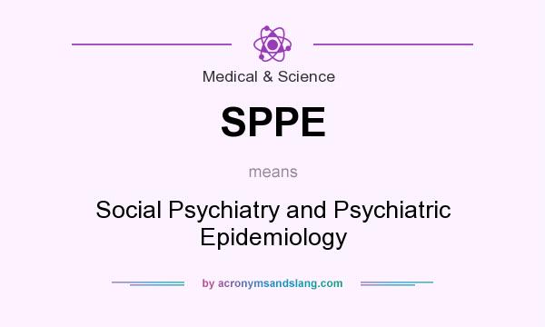 What does SPPE mean? It stands for Social Psychiatry and Psychiatric Epidemiology