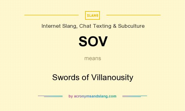 What does SOV mean? It stands for Swords of Villanousity