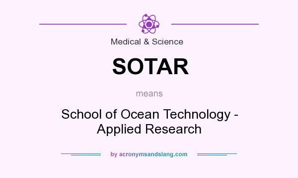What does SOTAR mean? It stands for School of Ocean Technology - Applied Research