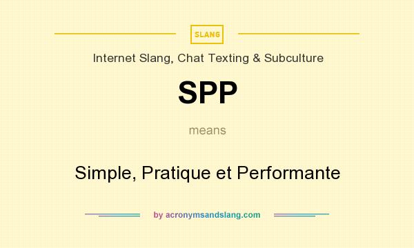 What does SPP mean? It stands for Simple, Pratique et Performante