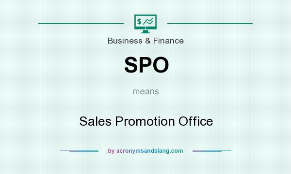 What does SPO mean? It stands for Sales Promotion Office
