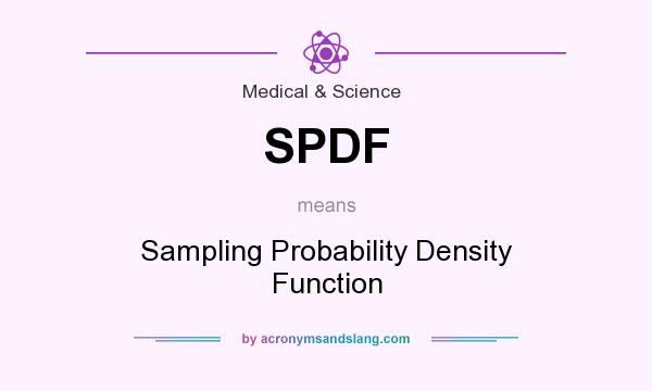 What does SPDF mean? It stands for Sampling Probability Density Function