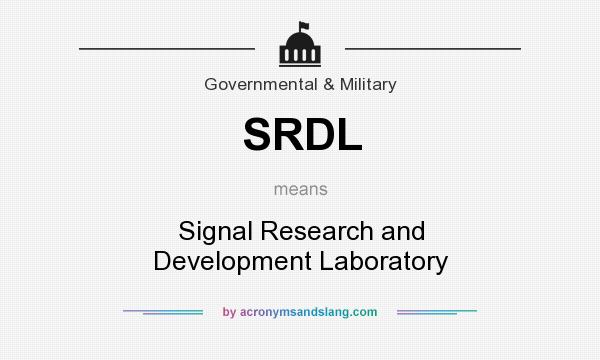 What does SRDL mean? It stands for Signal Research and Development Laboratory