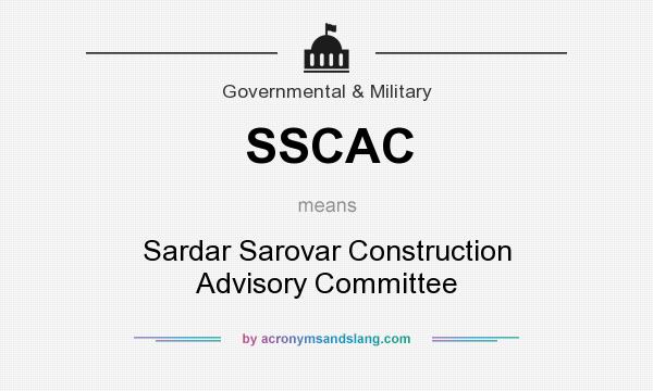 What does SSCAC mean? It stands for Sardar Sarovar Construction Advisory Committee