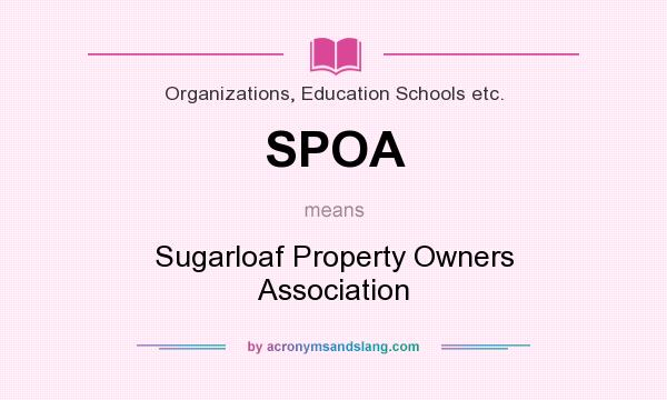 What does SPOA mean? It stands for Sugarloaf Property Owners Association