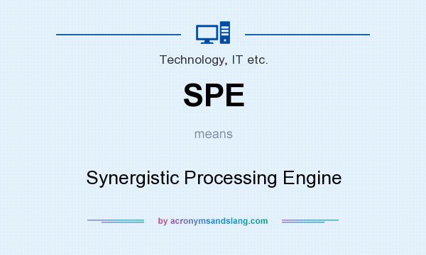 What does SPE mean? It stands for Synergistic Processing Engine