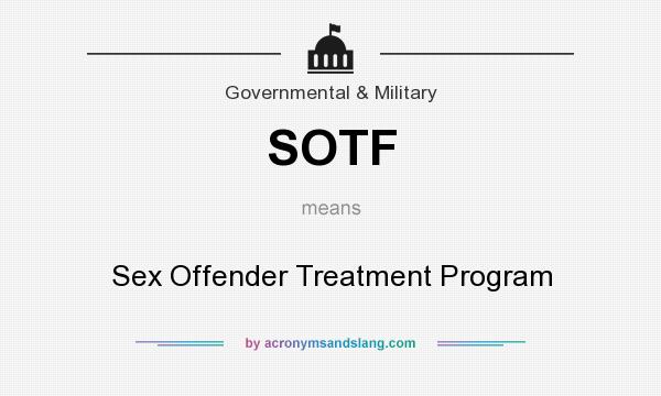 What does SOTF mean? It stands for Sex Offender Treatment Program