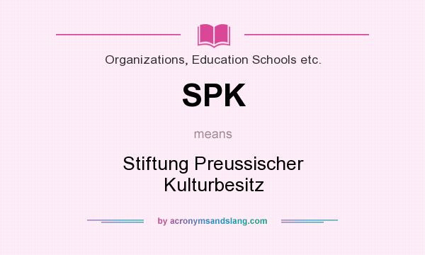 What does SPK mean? It stands for Stiftung Preussischer Kulturbesitz
