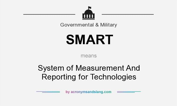 What does SMART mean? It stands for System of Measurement And Reporting for Technologies