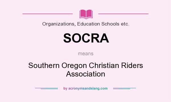 What does SOCRA mean? It stands for Southern Oregon Christian Riders Association