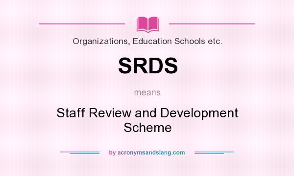 What does SRDS mean? It stands for Staff Review and Development Scheme