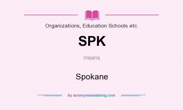 What does SPK mean? It stands for Spokane