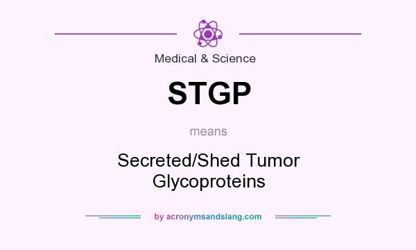 What does STGP mean? It stands for Secreted/Shed Tumor Glycoproteins