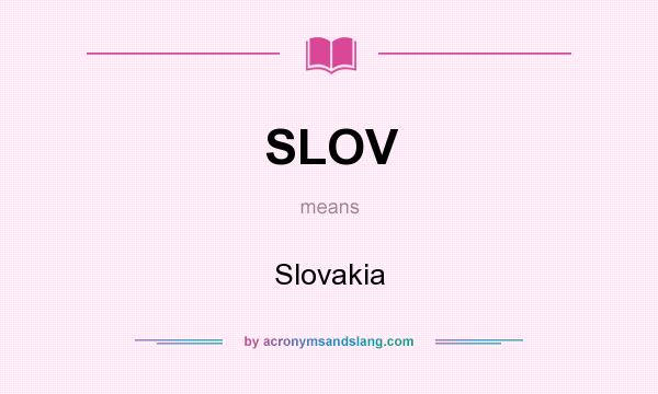What does SLOV mean? It stands for Slovakia