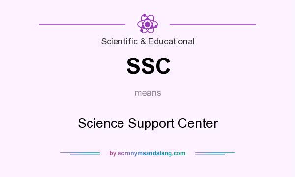 What does SSC mean? It stands for Science Support Center