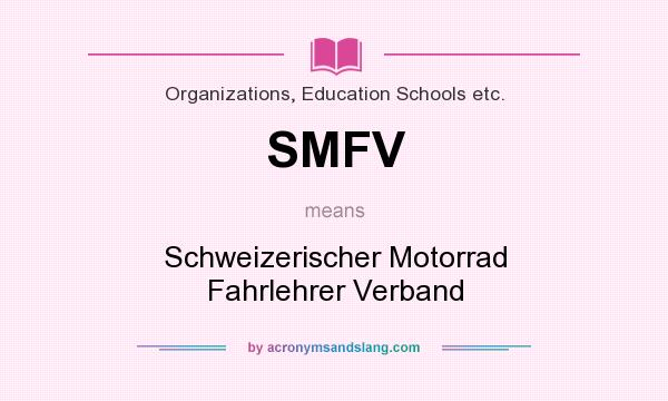 What does SMFV mean? It stands for Schweizerischer Motorrad Fahrlehrer Verband