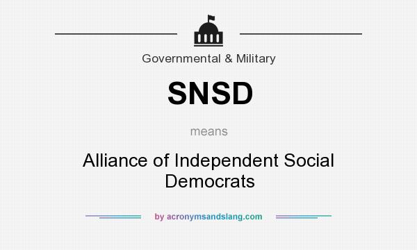 What does SNSD mean? It stands for Alliance of Independent Social Democrats