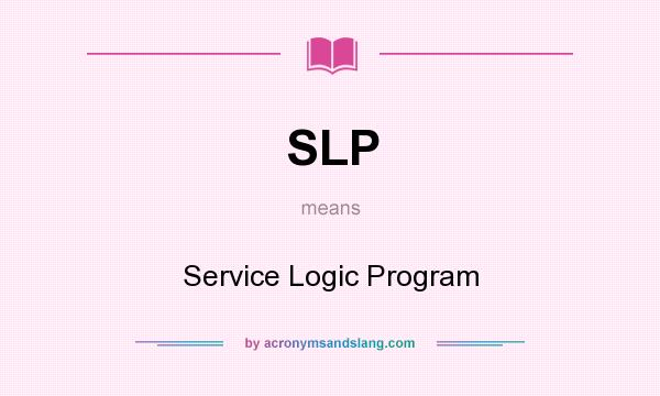 What does SLP mean? It stands for Service Logic Program