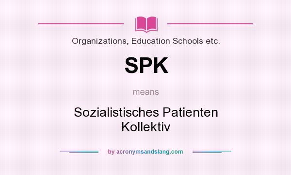 What does SPK mean? It stands for Sozialistisches Patienten Kollektiv