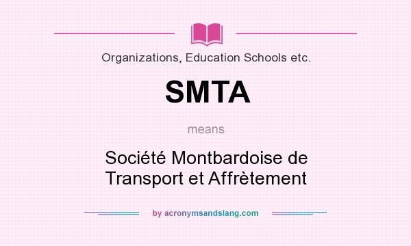 What does SMTA mean? It stands for Société Montbardoise de Transport et Affrètement
