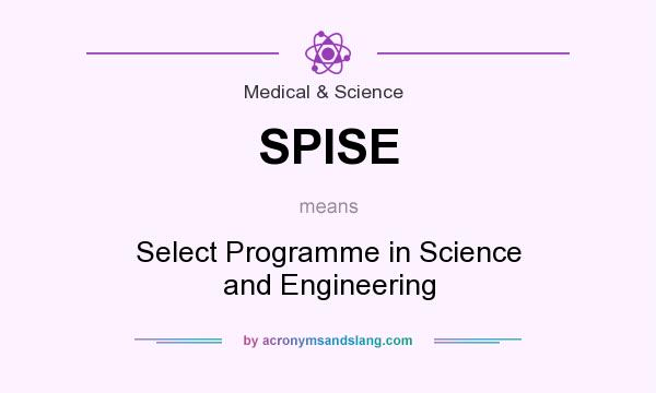 What does SPISE mean? It stands for Select Programme in Science and Engineering