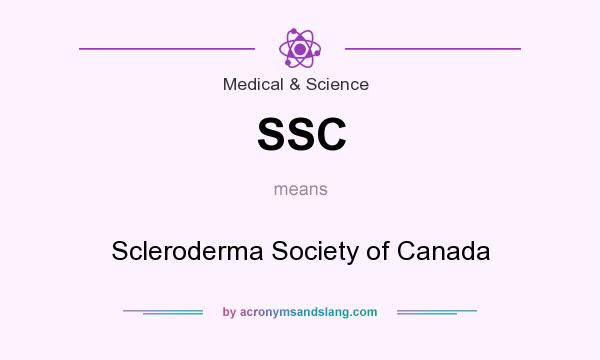 What does SSC mean? It stands for Scleroderma Society of Canada
