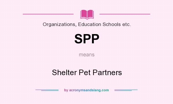 What does SPP mean? It stands for Shelter Pet Partners