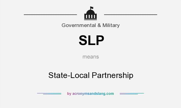 What does SLP mean? It stands for State-Local Partnership