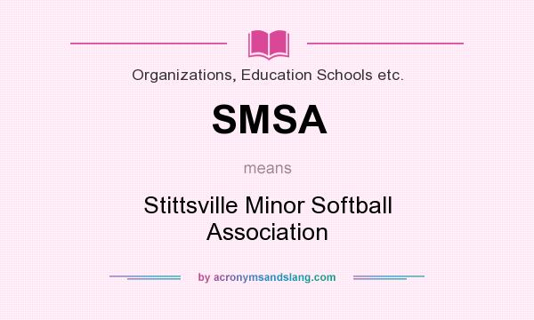 What does SMSA mean? It stands for Stittsville Minor Softball Association