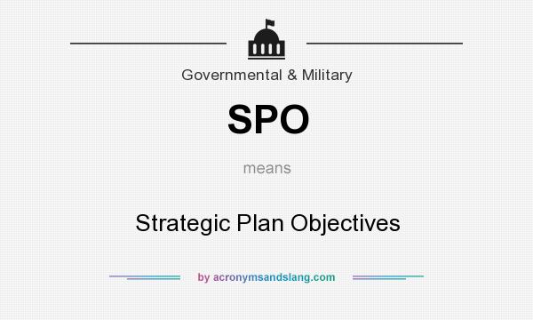 What does SPO mean? It stands for Strategic Plan Objectives