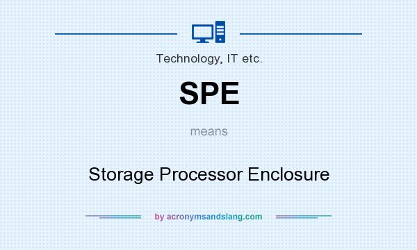 What does SPE mean? It stands for Storage Processor Enclosure