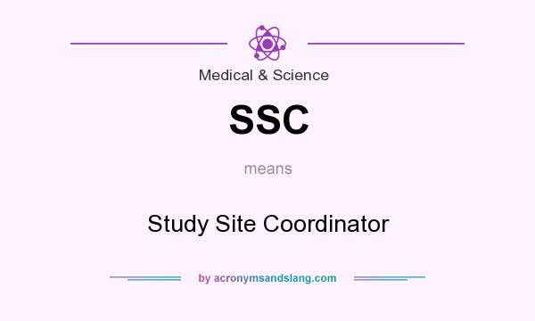 What does SSC mean? It stands for Study Site Coordinator